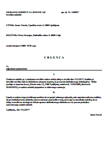 Urgenca upnika, da naj sodišče pozove dolžnikovega delodajalca na izvrševanje sklepa o izvršbi na plačo dolžnika. - S tem obrazcem upnik urgira pri sodišču, da naj sodišče pozove dolžnikovega delodajalca k izvrševanju sklepa o izvršbi na dolžnikovo plačo.